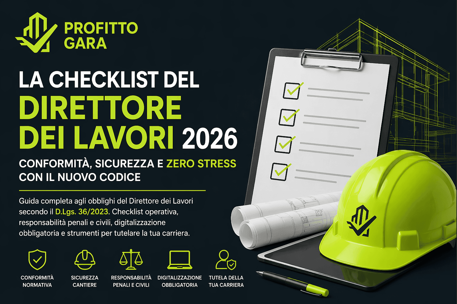 La Checklist del Direttore dei Lavori 2026: Conformità, Sicurezza e Zero Stress con il Nuovo Codice